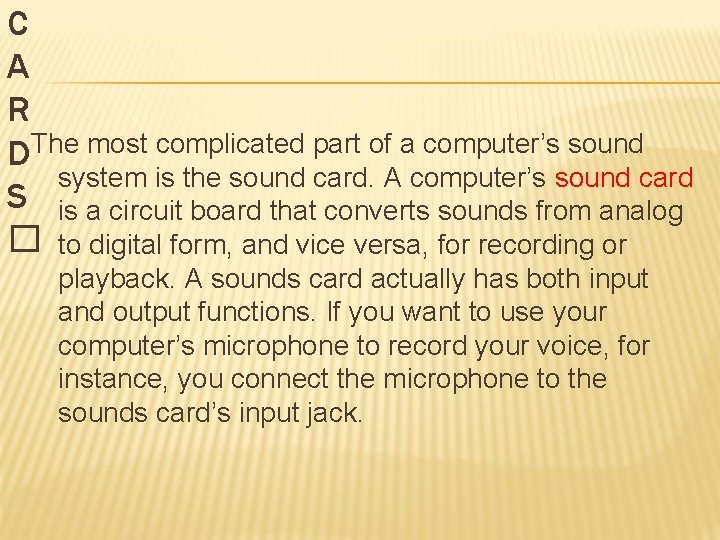 C A R DThe most complicated part of a computer’s sound system is the