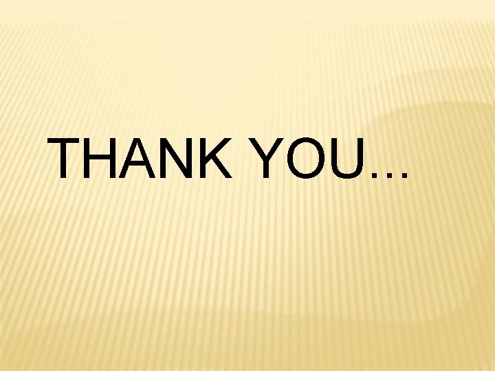 THANK YOU. . . 