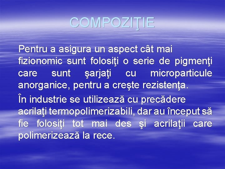 COMPOZIŢIE Pentru a asigura un aspect cât mai fizionomic sunt folosiţi o serie de