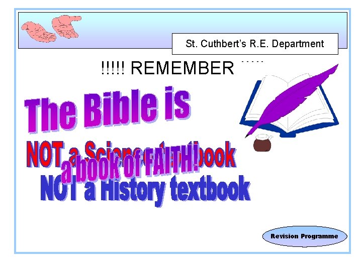 St. Cuthbert’s R. E. Department !!!!! REMEMBER !!!!! Revision Programme 