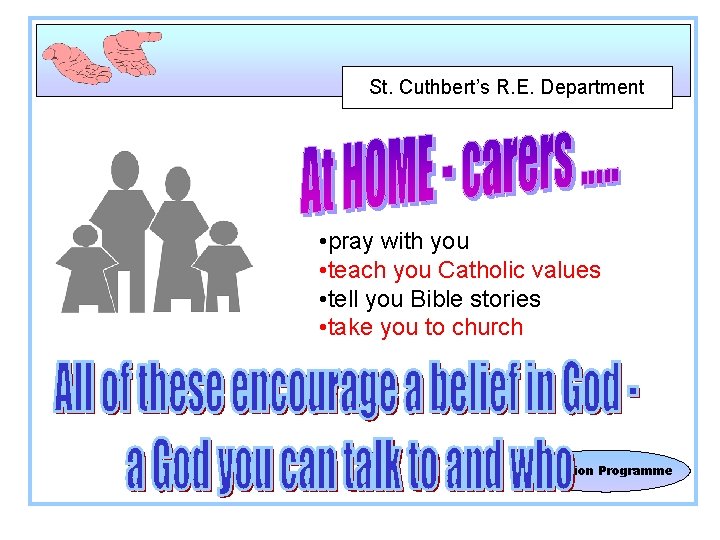 St. Cuthbert’s R. E. Department • pray with you • teach you Catholic values