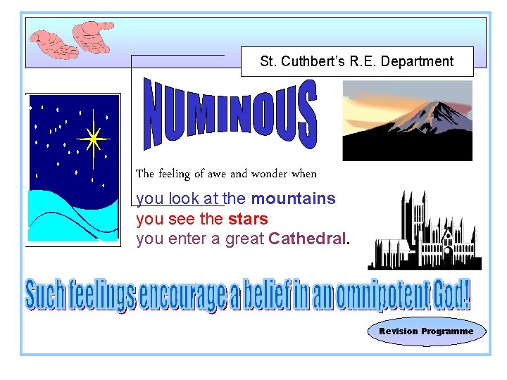 St. Cuthbert’s R. E. Department The feeling of awe and wonder when you look