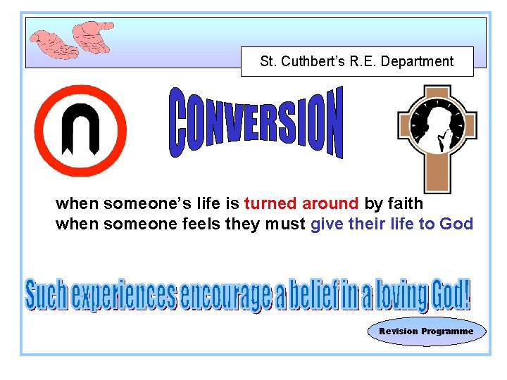 St. Cuthbert’s R. E. Department when someone’s life is turned around by faith when