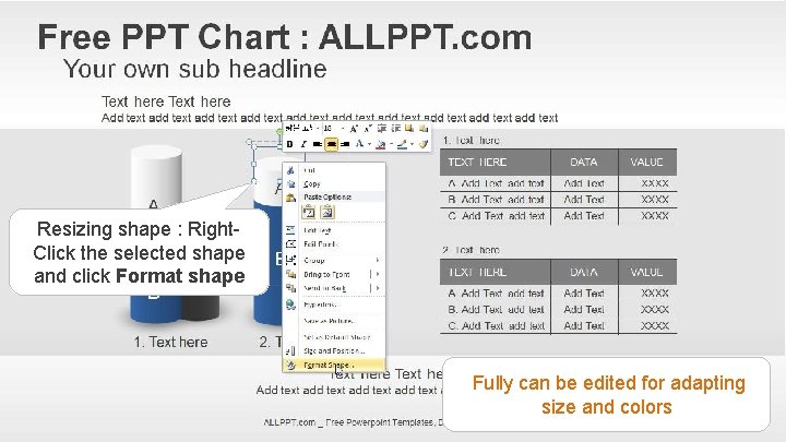 Resizing shape : Right. Click the selected shape and click Format shape Fully can