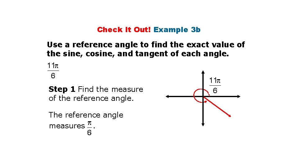 Check It Out! Example 3 b Use a reference angle to find the exact
