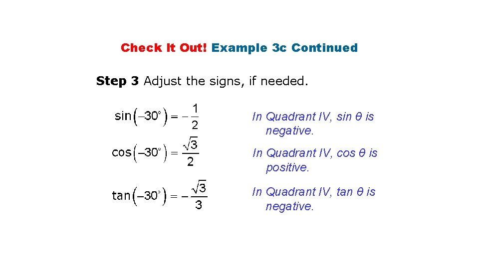 Check It Out! Example 3 c Continued Step 3 Adjust the signs, if needed.