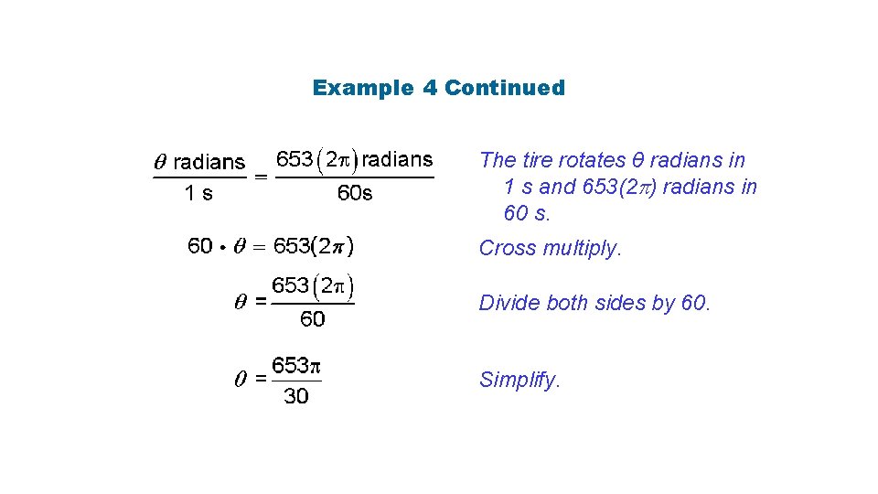 Example 4 Continued The tire rotates θ radians in 1 s and 653(2 )