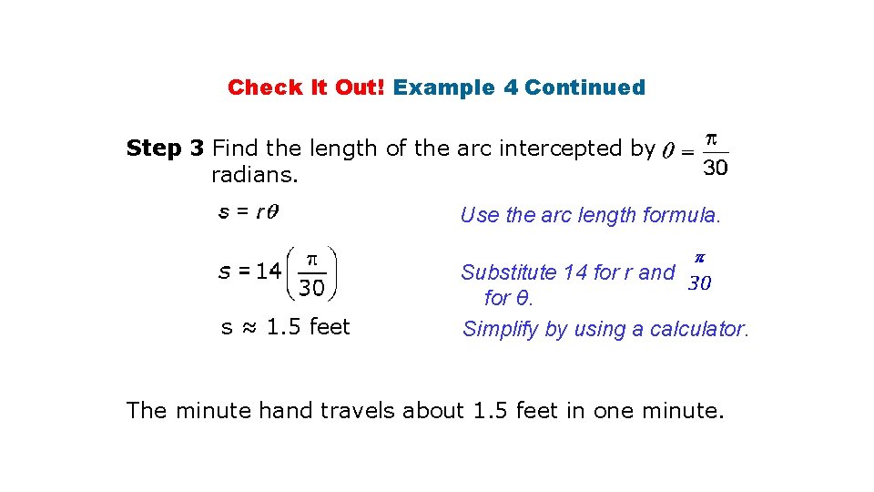 Check It Out! Example 4 Continued Step 3 Find the length of the arc