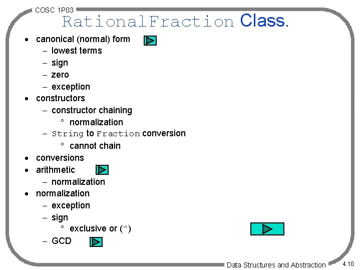 COSC 1 P 03 Rational. Fraction Class. · canonical (normal) form - lowest terms COSC 1 P 03 Rational. Fraction Class. · canonical (normal) form - lowest terms