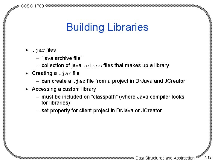 COSC 1 P 03 Building Libraries ·. jar files - “java archive file” - COSC 1 P 03 Building Libraries ·. jar files - “java archive file” -