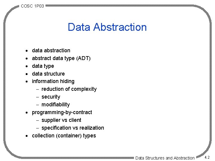 COSC 1 P 03 Data Abstraction · · · data abstraction abstract data type COSC 1 P 03 Data Abstraction · · · data abstraction abstract data type