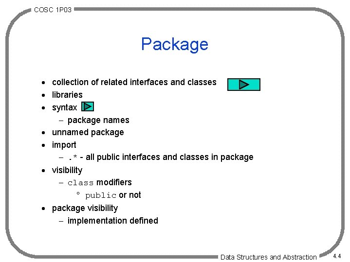 COSC 1 P 03 Package · collection of related interfaces and classes · libraries COSC 1 P 03 Package · collection of related interfaces and classes · libraries