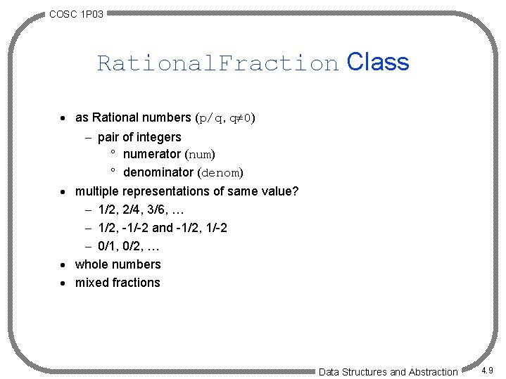 COSC 1 P 03 Rational. Fraction Class · as Rational numbers (p/q, q 0) COSC 1 P 03 Rational. Fraction Class · as Rational numbers (p/q, q 0)