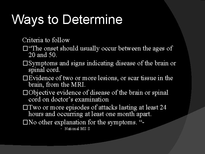 Ways to Determine Criteria to follow �“The onset should usually occur between the ages