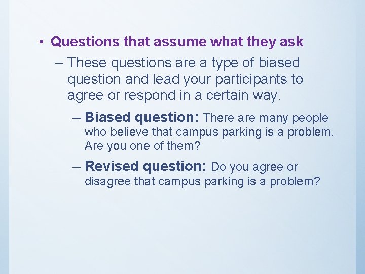  • Questions that assume what they ask – These questions are a type