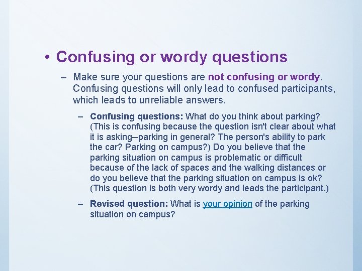  • Confusing or wordy questions – Make sure your questions are not confusing