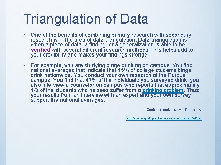 Triangulation of Data • One of the benefits of combining primary research with secondary Triangulation of Data • One of the benefits of combining primary research with secondary