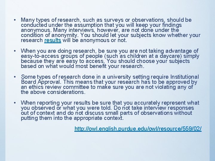 • Many types of research, such as surveys or observations, should be conducted • Many types of research, such as surveys or observations, should be conducted
