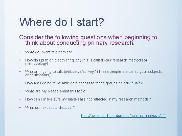 Where do I start? Consider the following questions when beginning to think about conducting Where do I start? Consider the following questions when beginning to think about conducting