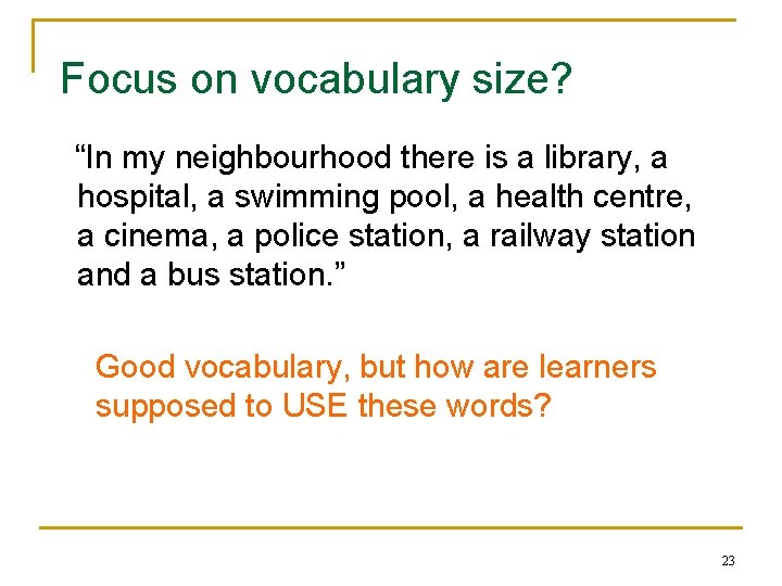 Focus on vocabulary size? “In my neighbourhood there is a library, a hospital, a