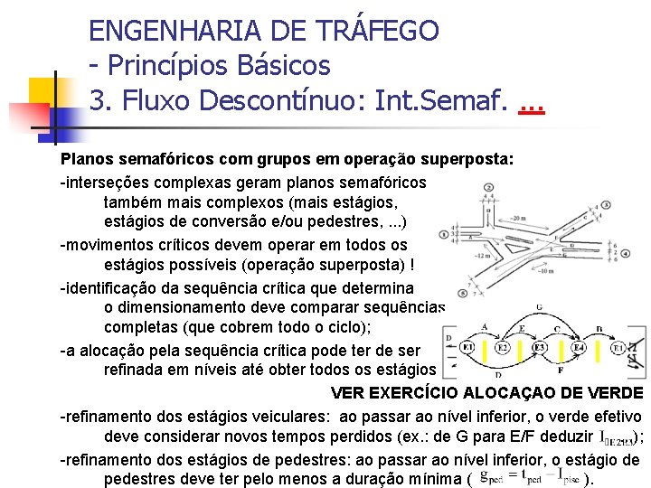 ENGENHARIA DE TRÁFEGO - Princípios Básicos 3. Fluxo Descontínuo: Int. Semaf. . Planos semafóricos