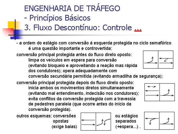 ENGENHARIA DE TRÁFEGO - Princípios Básicos 3. Fluxo Descontínuo: Controle. . . - a