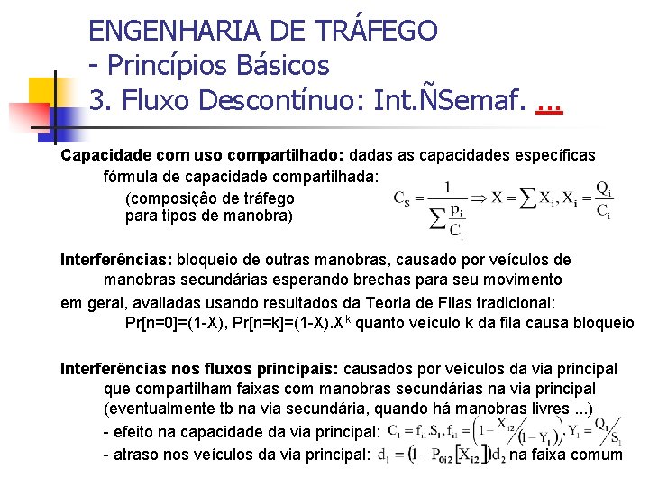 ENGENHARIA DE TRÁFEGO - Princípios Básicos 3. Fluxo Descontínuo: Int. ÑSemaf. . Capacidade com