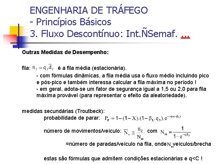 ENGENHARIA DE TRÁFEGO - Princípios Básicos 3. Fluxo Descontínuo: Int. ÑSemaf. . Outras Medidas