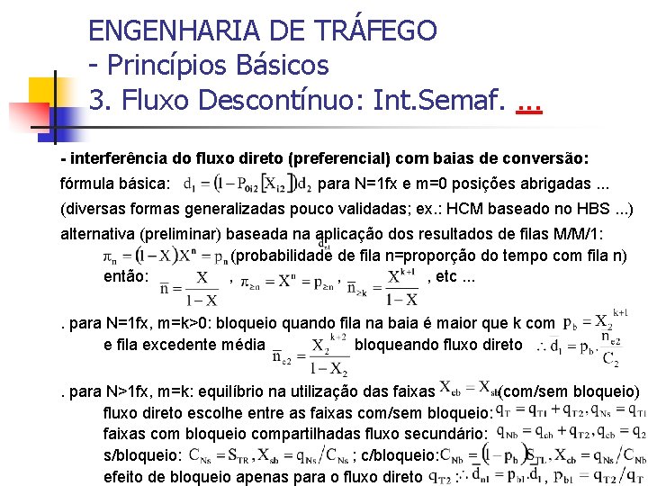 ENGENHARIA DE TRÁFEGO - Princípios Básicos 3. Fluxo Descontínuo: Int. Semaf. . - interferência