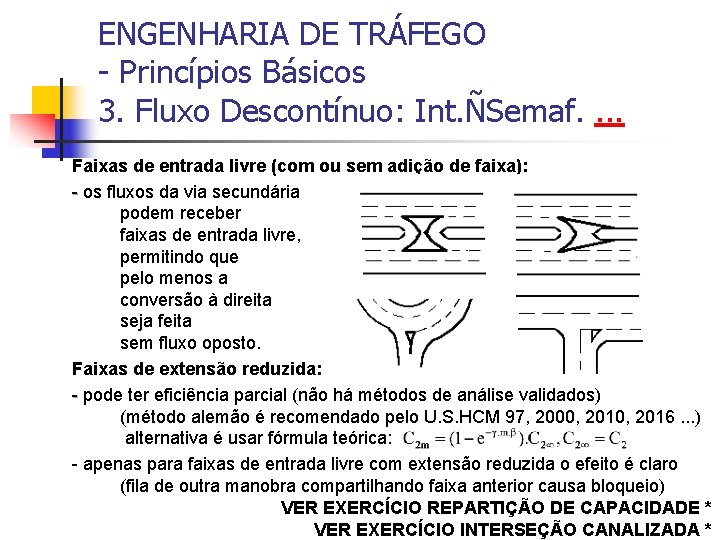 ENGENHARIA DE TRÁFEGO - Princípios Básicos 3. Fluxo Descontínuo: Int. ÑSemaf. . Faixas de