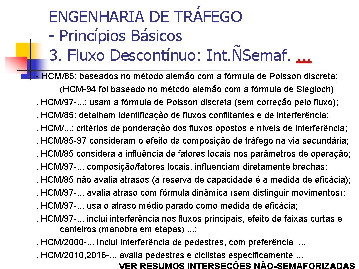 ENGENHARIA DE TRÁFEGO - Princípios Básicos 3. Fluxo Descontínuo: Int. ÑSemaf. . - HCM/85: