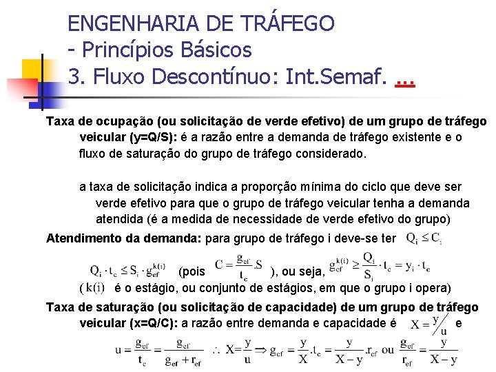 ENGENHARIA DE TRÁFEGO - Princípios Básicos 3. Fluxo Descontínuo: Int. Semaf. . Taxa de