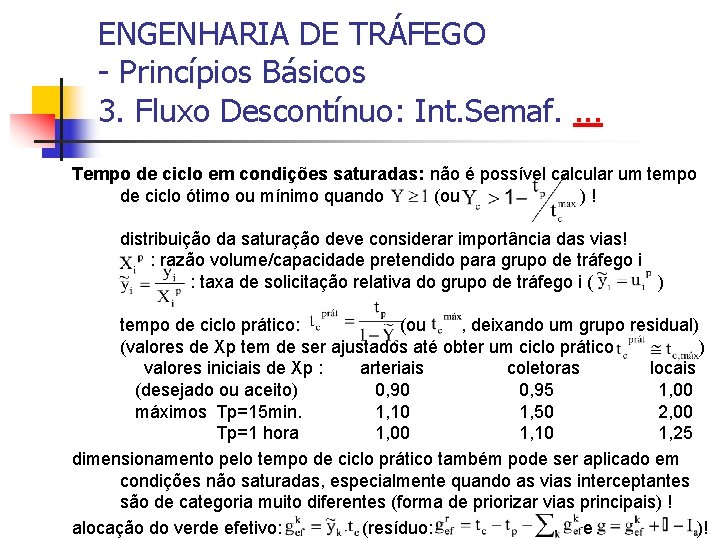 ENGENHARIA DE TRÁFEGO - Princípios Básicos 3. Fluxo Descontínuo: Int. Semaf. . Tempo de