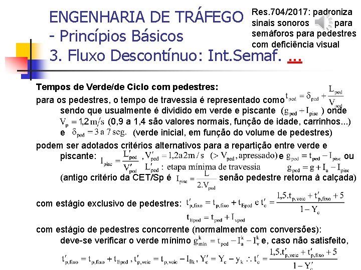 ENGENHARIA DE TRÁFEGO - Princípios Básicos 3. Fluxo Descontínuo: Int. Semaf. . Res. 704/2017: