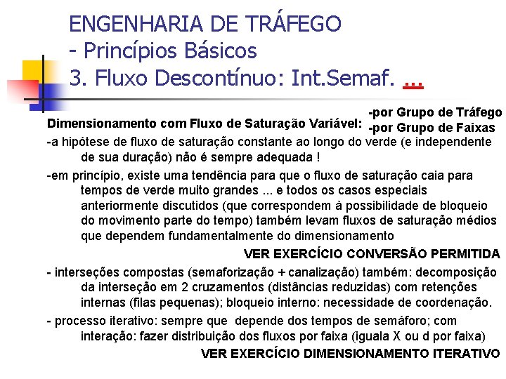 ENGENHARIA DE TRÁFEGO - Princípios Básicos 3. Fluxo Descontínuo: Int. Semaf. . -por Grupo