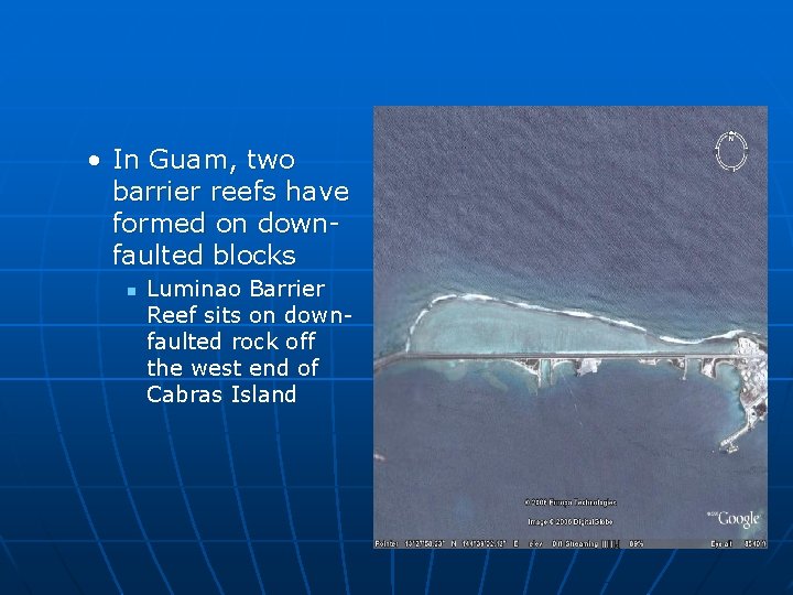  • In Guam, two barrier reefs have formed on downfaulted blocks n Luminao