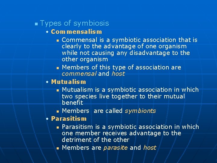 n Types of symbiosis • Commensalism n Commensal is a symbiotic association that is