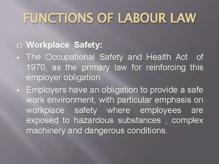 FUNCTIONS OF LABOUR LAW � § § Workplace Safety: The Occupational Safety and Health