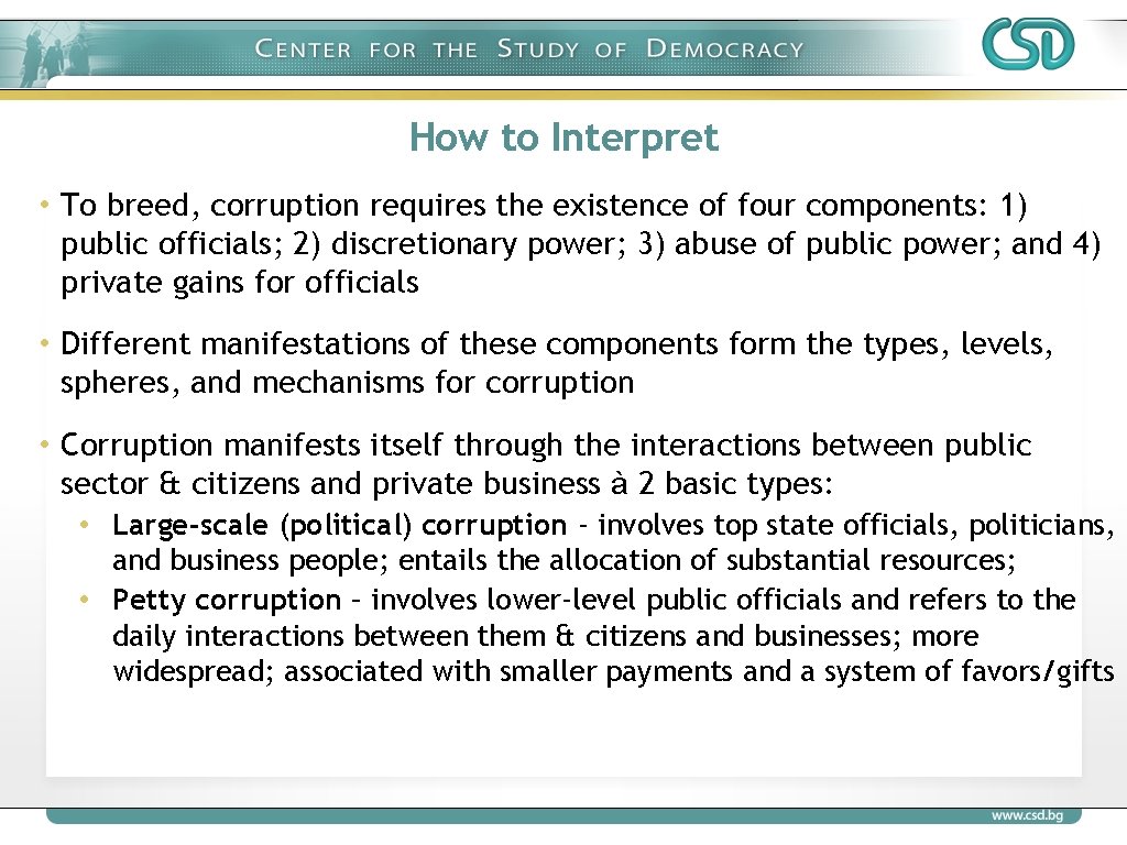 How to Interpret • To breed, corruption requires the existence of four components: 1)