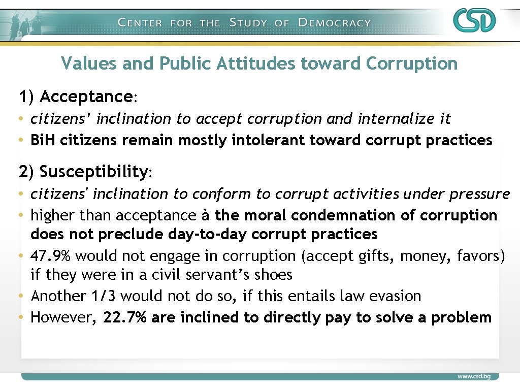 Values and Public Attitudes toward Corruption 1) Acceptance: • citizens’ inclination to accept corruption