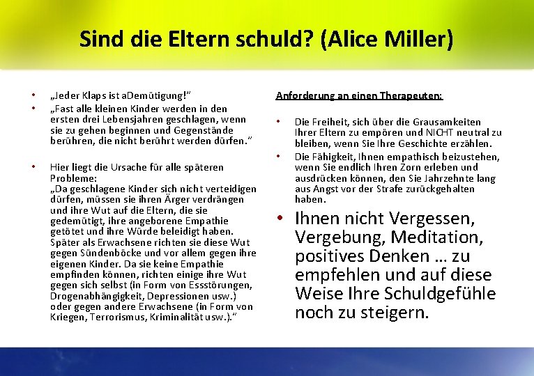 Sind die Eltern schuld? (Alice Miller) • • • „Jeder Klaps ist a. Demütigung!“