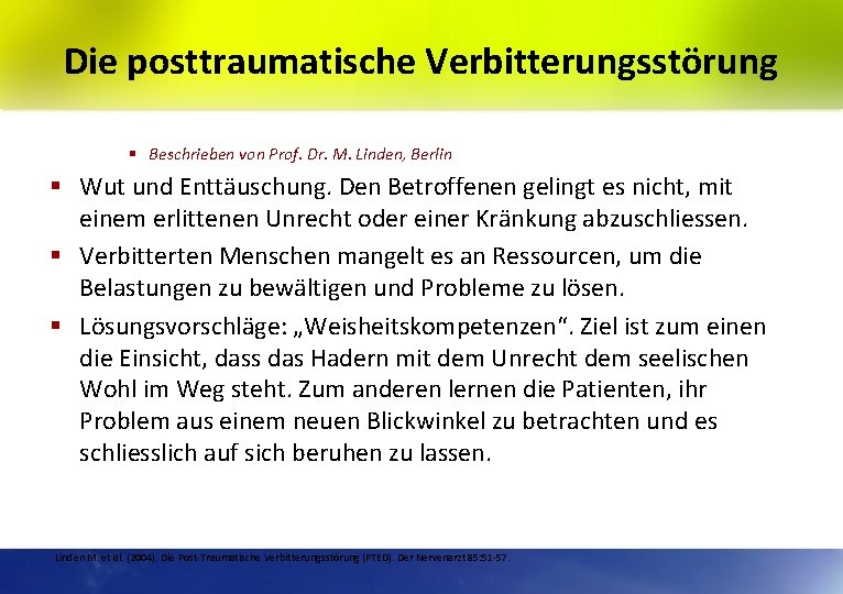 Die posttraumatische Verbitterungsstörung § Beschrieben von Prof. Dr. M. Linden, Berlin § Wut und