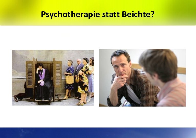 Psychotherapie statt Beichte? 