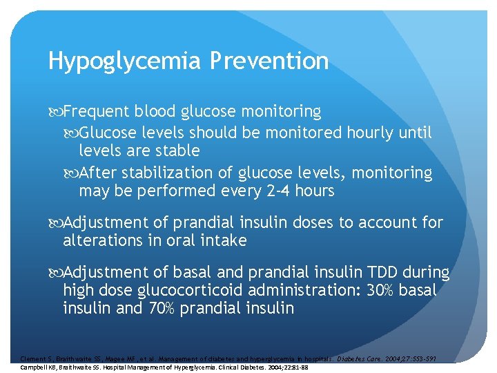 Hypoglycemia Prevention Frequent blood glucose monitoring Glucose levels should be monitored hourly until levels