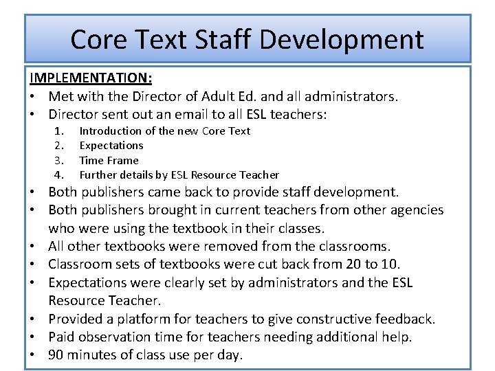 Core Text Staff Development IMPLEMENTATION: • Met with the Director of Adult Ed. and