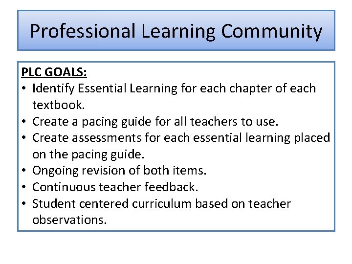 Professional Learning Community PLC GOALS: • Identify Essential Learning for each chapter of each