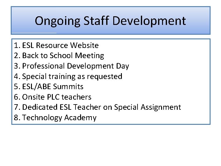 Ongoing Staff Development 1. ESL Resource Website 2. Back to School Meeting 3. Professional