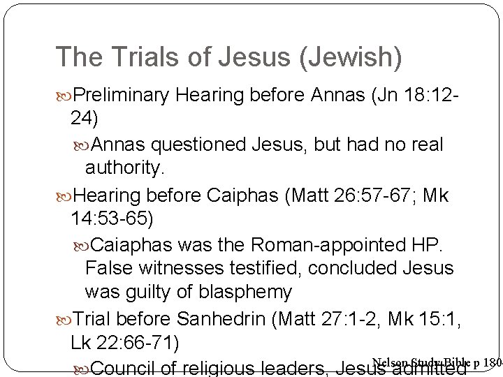 The Trials of Jesus (Jewish) Preliminary Hearing before Annas (Jn 18: 12 - 24)