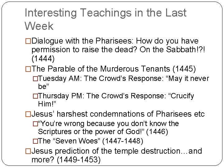 Interesting Teachings in the Last Week �Dialogue with the Pharisees: How do you have