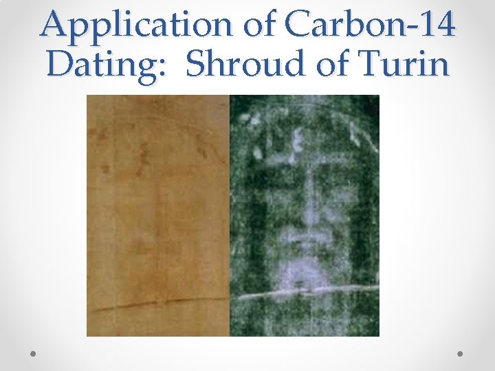 Application of Carbon-14 Dating: Shroud of Turin 